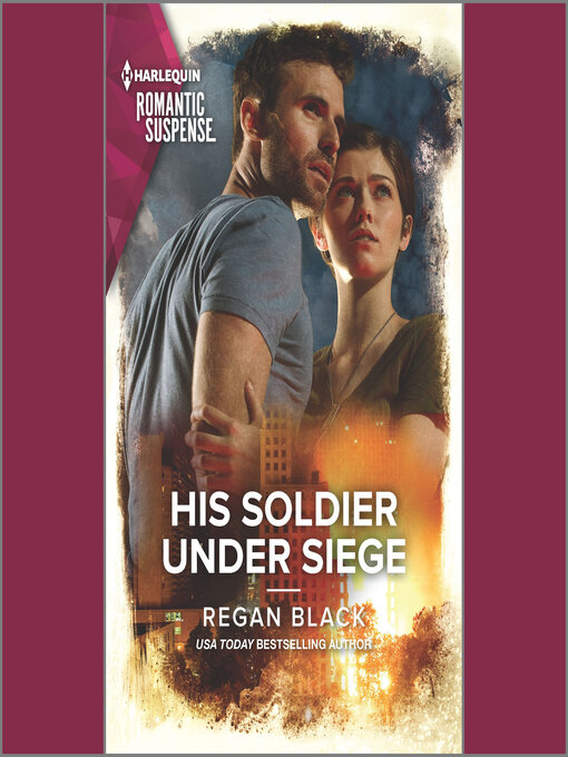 Title details for His Soldier Under Siege by Regan Black - Available